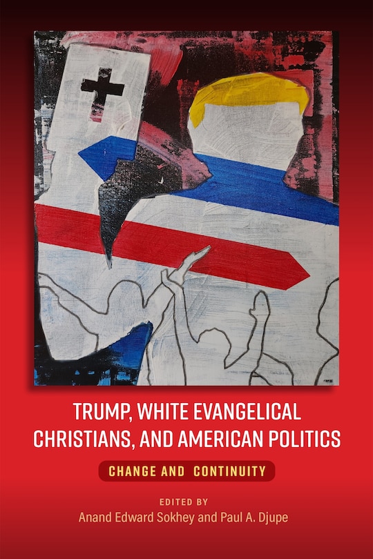 Front cover_Trump, White Evangelical Christians, and American Politics