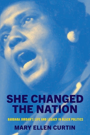 She Changed the Nation: Barbara Jordan’s Life and Legacy in Black Politics