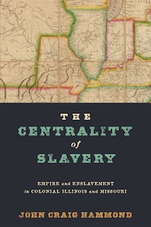 Front cover_The Centrality of Slavery