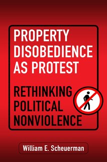 Front cover_Property Disobedience as Protest