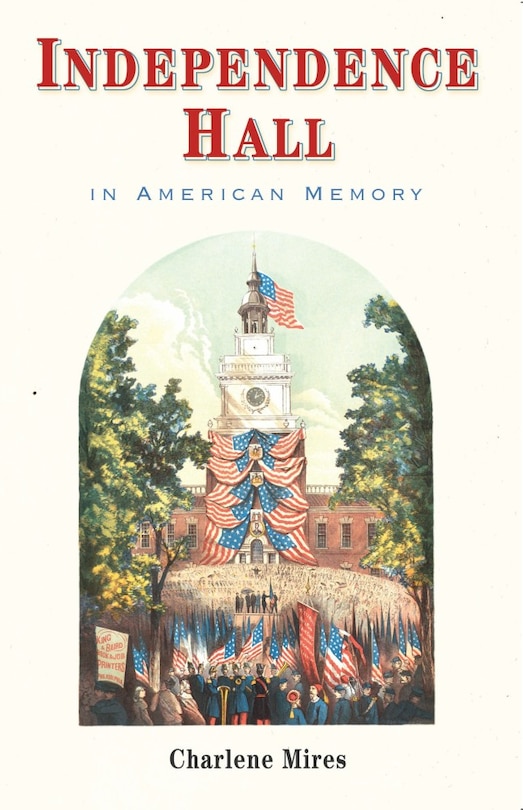 Front cover_Independence Hall in American Memory