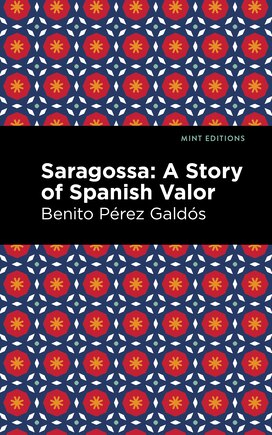 Saragossa: A Story Of Spanish Valor