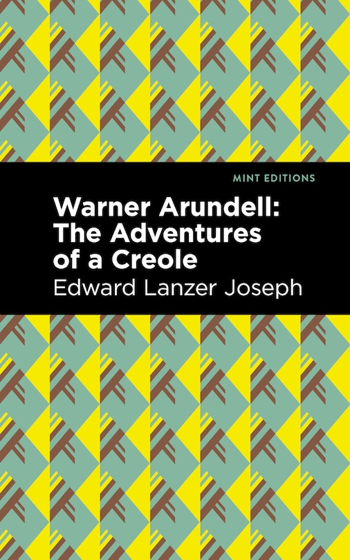 Warner Arundell: The Adventures Of A Creole