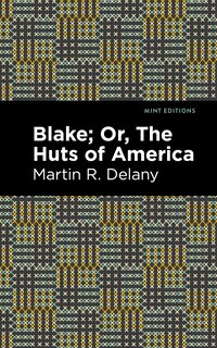 Front cover_Blake; Or, The Huts Of America