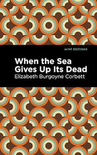 Couverture_When the Sea Gives Up Its Dead