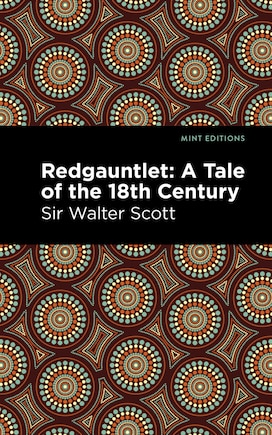 Redgauntlet: A Tale Of The Eighteenth Century