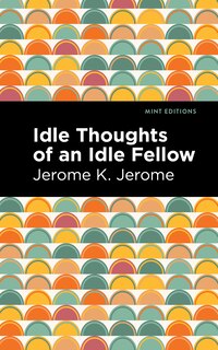 Couverture_Idle Thoughts Of An Idle Fellow