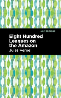 Couverture_Eight Hundred Leagues On The Amazon
