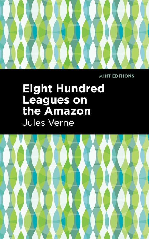 Couverture_Eight Hundred Leagues On The Amazon