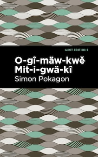 Couverture_O-gî-mäw-kwě Mit-i-gwä-kî