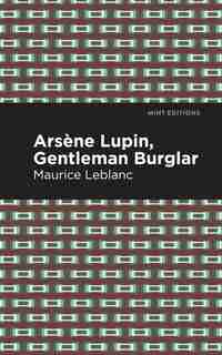 Arsene Lupin: The Gentleman Burglar de MAURICE LEBLANC