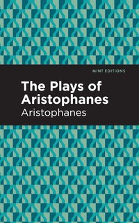 Front cover_The Plays of Aristophanes