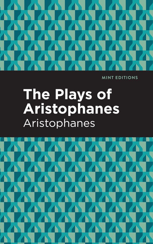 The Plays of Aristophanes