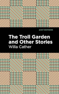 Front cover_The Troll Garden And Other Stories