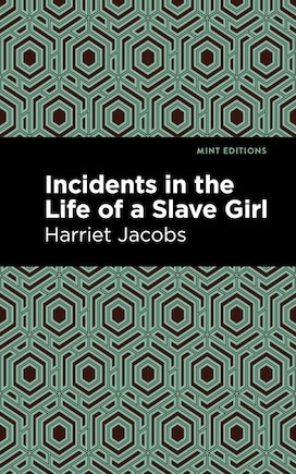 Incidents In The Life Of A Slave Girl