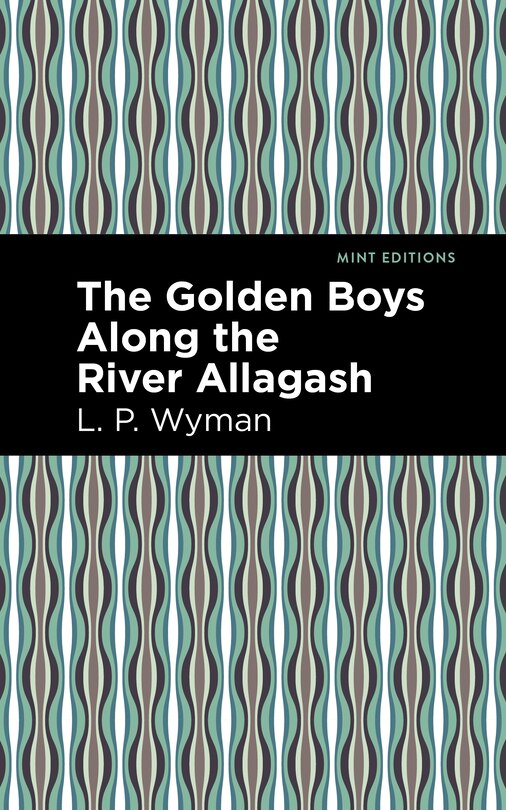 Couverture_The Golden Boys Along the River Allagash
