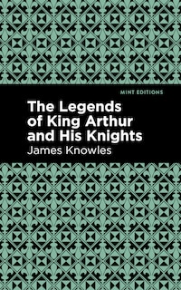 Couverture_The Legends of King Arthur and His Knights
