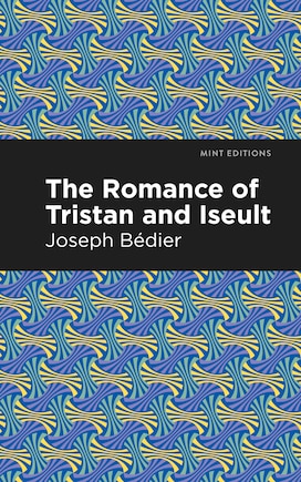 The Romance of Tristan and Iseult