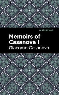 Front cover_Memoirs Of Casanova Volume I