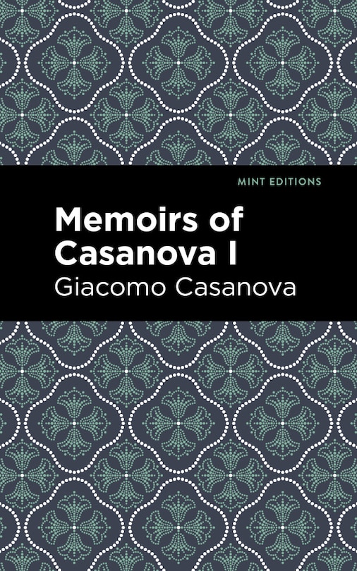 Front cover_Memoirs Of Casanova Volume I