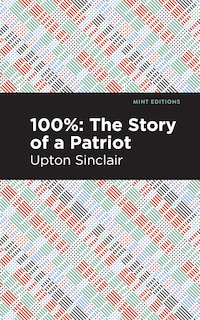 Front cover_100%: The Story Of A Patriot