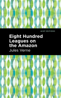 Front cover_Eight Hundred Leagues On The Amazon