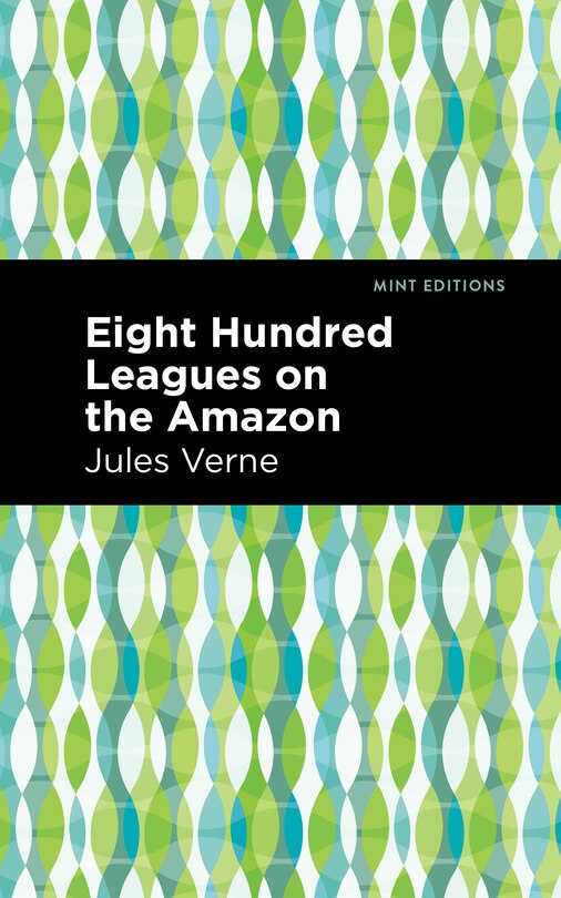 Front cover_Eight Hundred Leagues On The Amazon
