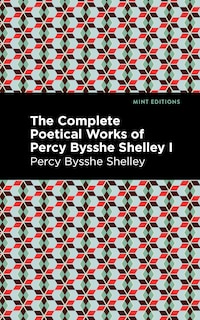 Front cover_The Complete Poetical Works of Percy Bysshe Shelley Volume I