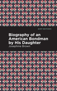 Front cover_Biography Of An American Bondman By His Daughter