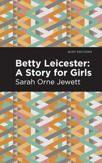 Front cover_Betty Leicester: A Story For Girls