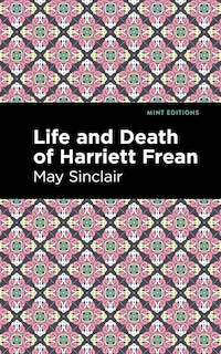 Front cover_Life And Death Of Harriett Frean