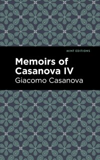 Front cover_Memoirs Of Casanova Volume Iv