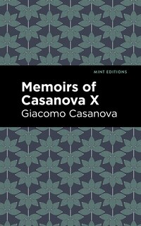 Couverture_Memoirs Of Casanova Volume X