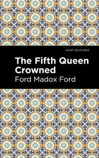 Front cover_The Fifth Queen Crowned