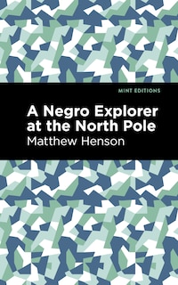 Front cover_A Negro Explorer at the North Pole