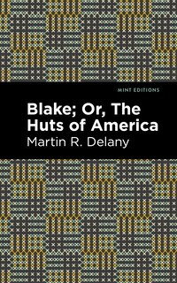 Front cover_Blake; Or, The Huts Of America