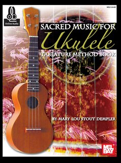 Sacred Music For Ukulele: Tablature Method Book