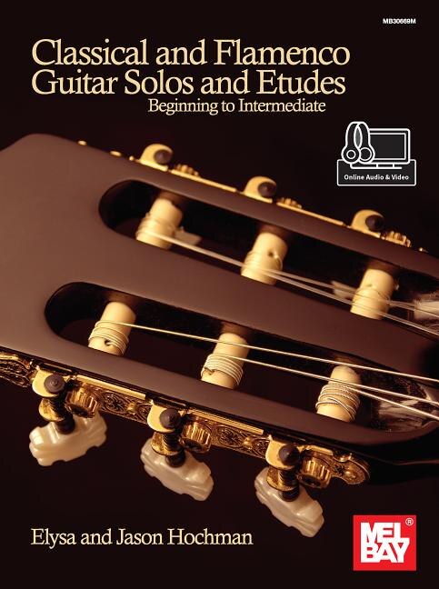 Classical And Flamenco Guitar Solos And Etudes: Beginning To Intermediate