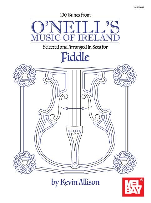 100 Tunes From O'neil's Music Of Ireland: Selected And Arranged In Sets For Fiddle