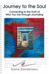 Journey to the Soul: Connecting to the Truth of Who You Are Through Journaling