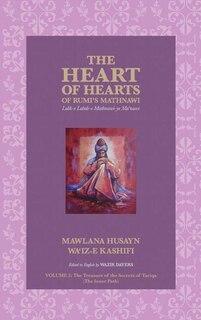 The Heart of Hearts of Rumi's Mathnawi - Vol 2: Lubb-e Lubab-e Mathwnawi-ye Ma'nawi