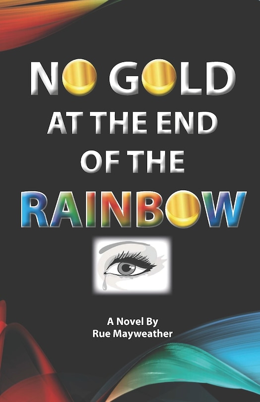 Front cover_No Gold At The End Of The Rainbow