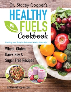 Front cover_Dr. Stacey Cooper's Healthy Fuels Cookbook