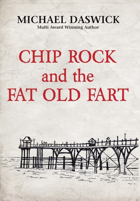 Front cover_CHIP ROCK and the FAT OLD FART