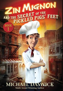 Front cover_Zin Mignon And The Secret Of The Pickled Pigs' Feet