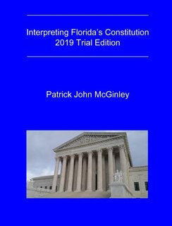 Front cover_Interpreting Florida's Constitution, 2019 Trial Edition
