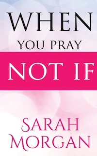 Front cover_When You Pray Not IF