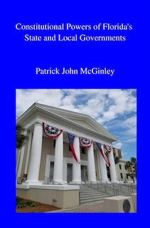 Front cover_Constitutional Powers of Florida's State and Local Governments