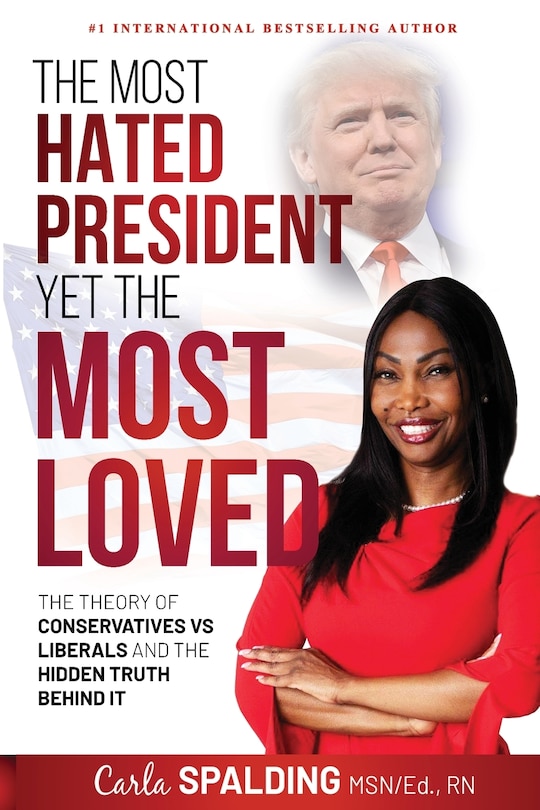 Front cover_The Most Hated President, Yet the Most Loved