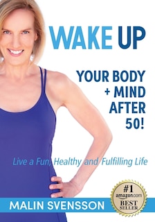 Couverture_WAKE UP Your Body + Mind After 50!